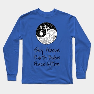 Yoga Meditation Zen Quote - Sky Above Earth Below Peace Within Long Sleeve T-Shirt